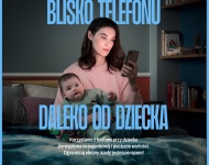 Kampania ,,Blisko telefonu, daleko od dziecka"